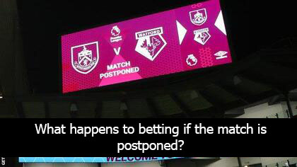 Логотип What happens to betting if the match is postponed?